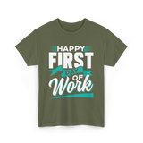 Happy First Day Work Profession T-Shirt - Military Green