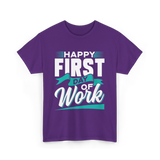 Happy First Day Work Profession T-Shirt - Purple