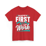 Happy First Day Work Profession T-Shirt - Red