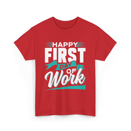 Happy First Day Work Profession T-Shirt - Red