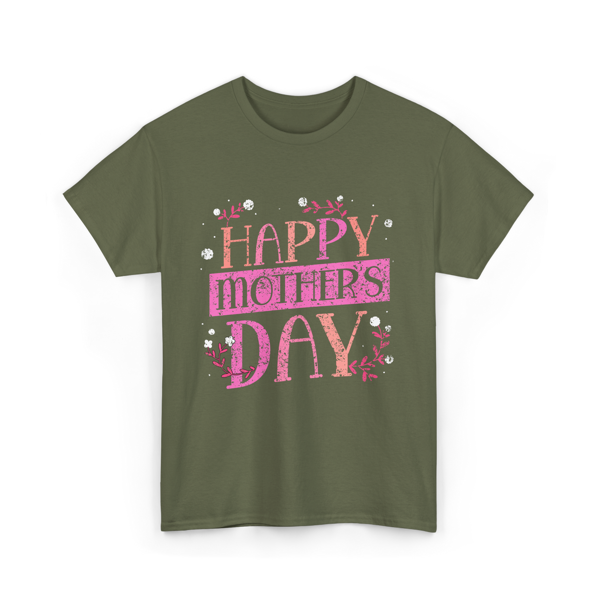 Happy Mother's Day Mom T-Shirt - Military Green