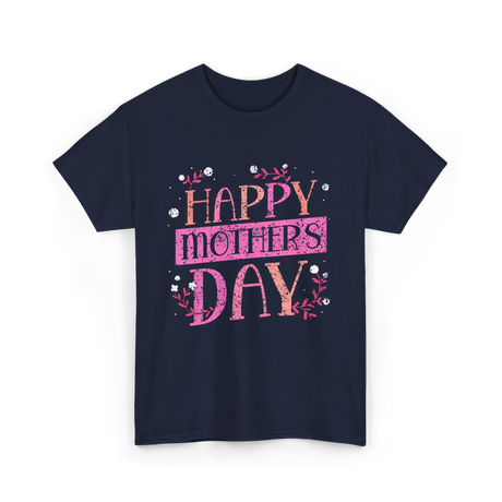 Happy Mother's Day Mom T-Shirt - Navy