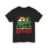 Happy St Patricks Day Birthday Celebration T-Shirt - Black