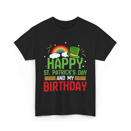 Happy St Patricks Day Birthday Celebration T-Shirt - Black