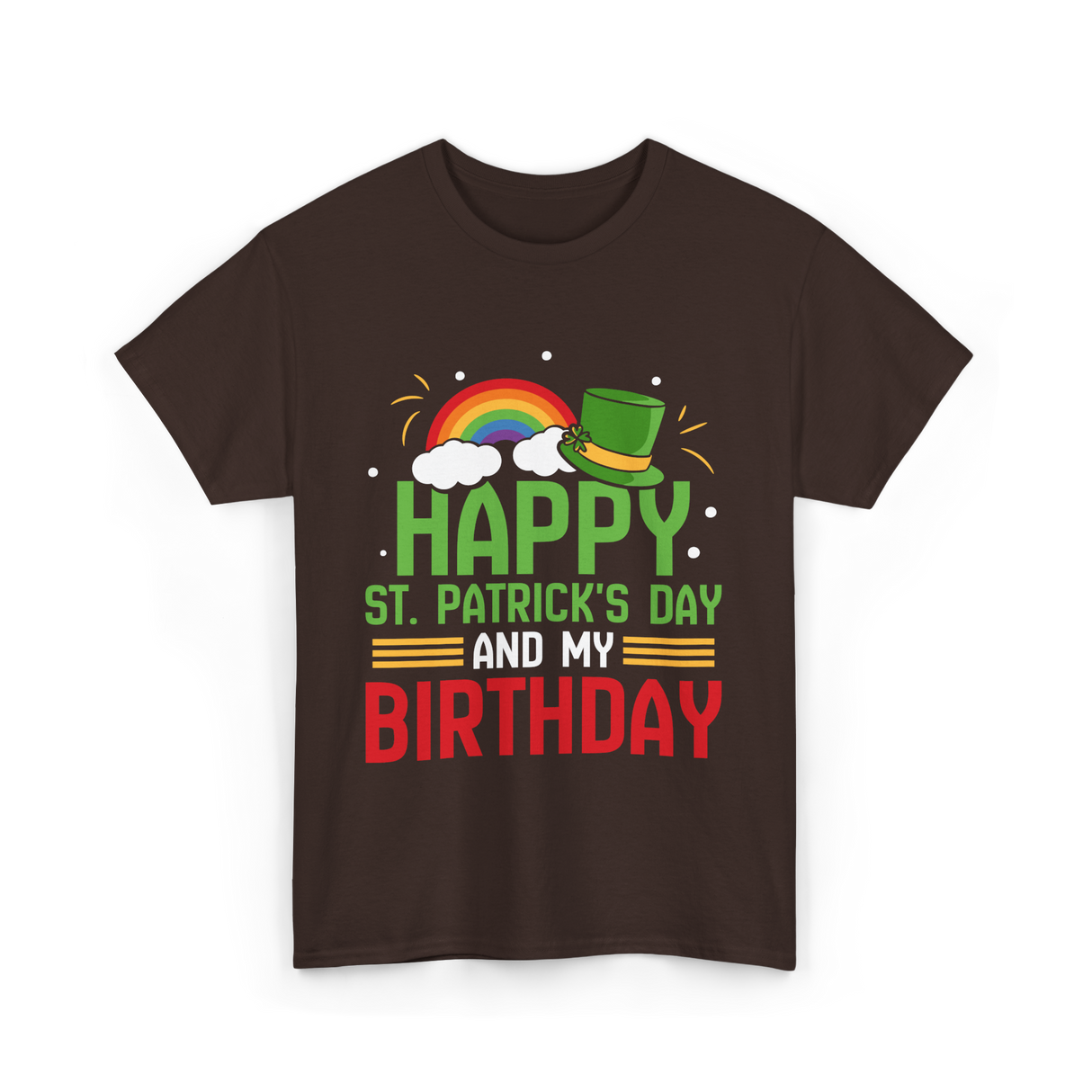 Happy St Patricks Day Birthday Celebration T-Shirt - Dark Chocolate