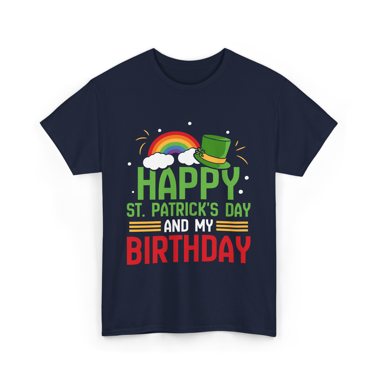 Happy St Patricks Day Birthday Celebration T-Shirt - Navy