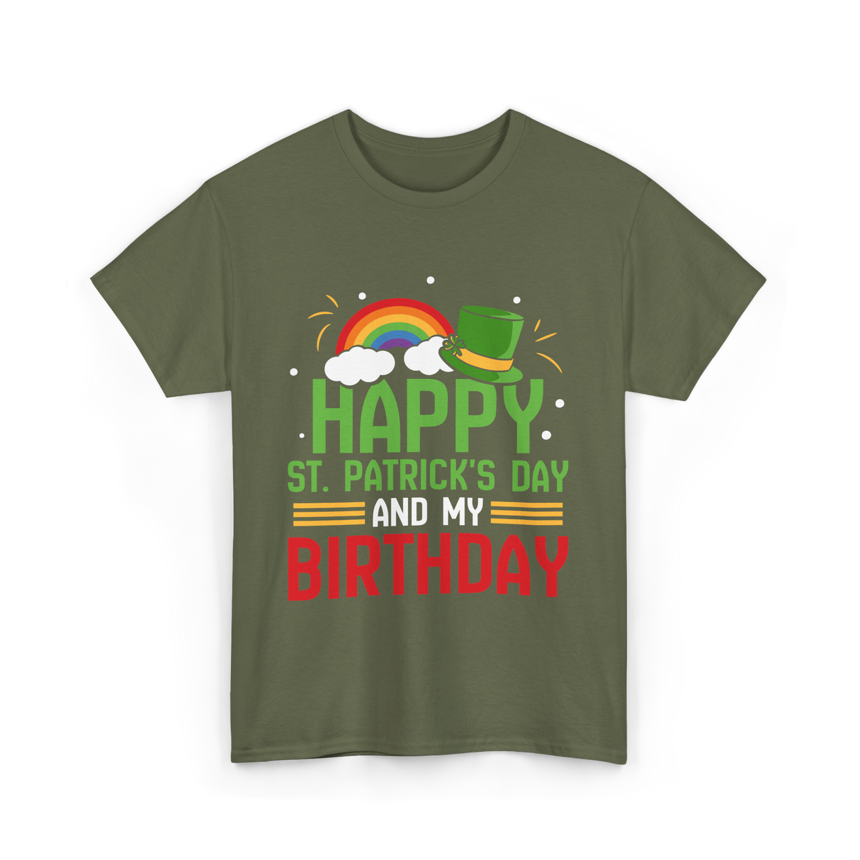 Happy St Patricks Day Birthday Celebration T-Shirt - Military Green