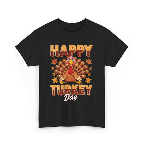 Happy Turkey Day Thanksgiving Turkey T-Shirt - Black