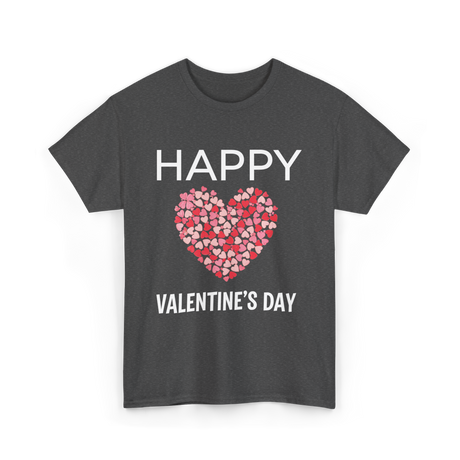 Happy Valentine's Day Love T-Shirt - Dark Heather