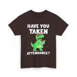 Have You Taken Attendance Dinosaur T-Shirt - Dark Chocolate