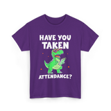 Have You Taken Attendance Dinosaur T-Shirt - Purple