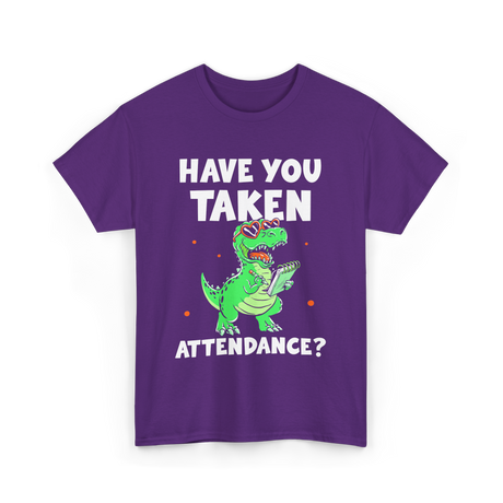 Have You Taken Attendance Dinosaur T-Shirt - Purple