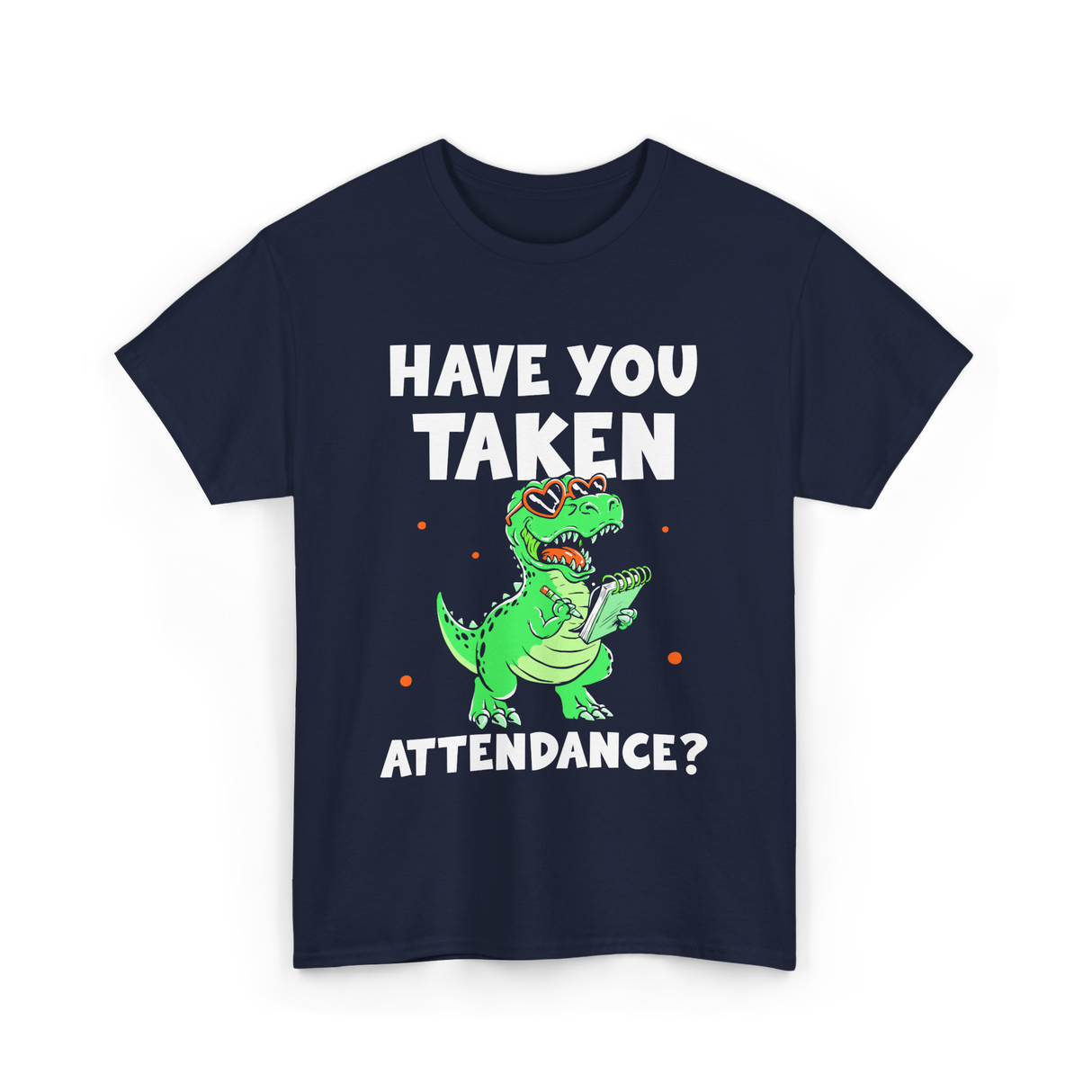 Have You Taken Attendance Dinosaur T-Shirt - Navy