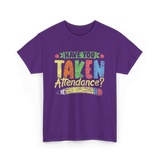 Have You Taken Attendance Education T-Shirt - Purple