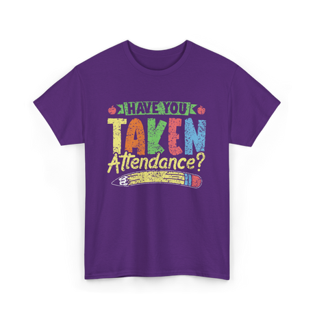 Have You Taken Attendance Education T-Shirt - Purple