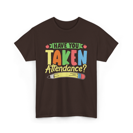 Have You Taken Attendance Kids T-Shirt - Dark Chocolate