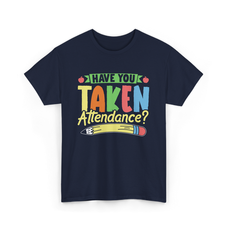 Have You Taken Attendance Kids T-Shirt - Navy