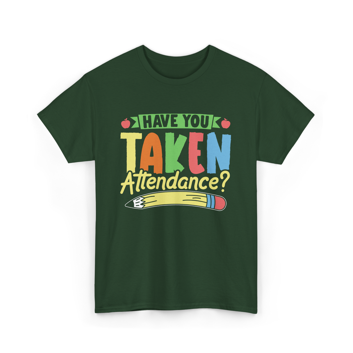 Have You Taken Attendance Kids T-Shirt - Forest Green