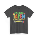 Have You Taken Attendance Kids T-Shirt - Dark Heather