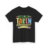 Have You Taken Attendance Kids T-Shirt - Black