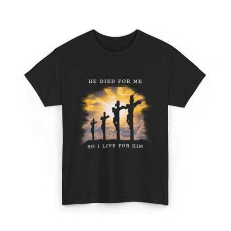 He Died Christian Faith T-Shirt - Black