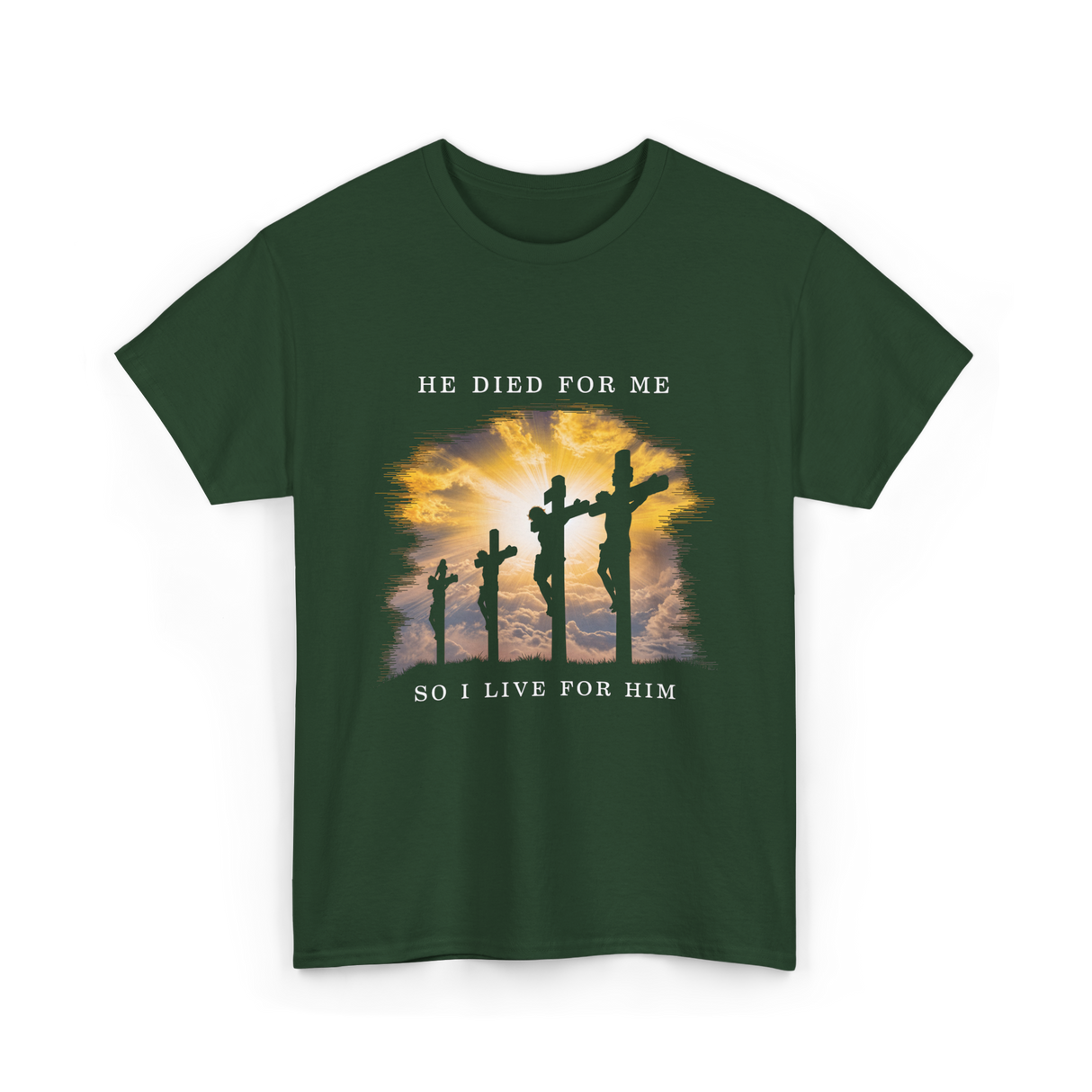 He Died Christian Faith T-Shirt - Forest Green