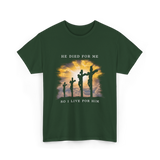 He Died Christian Faith T-Shirt - Forest Green