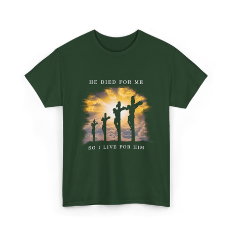 He Died Christian Faith T-Shirt - Forest Green