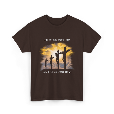 He Died Christian Faith T-Shirt - Dark Chocolate