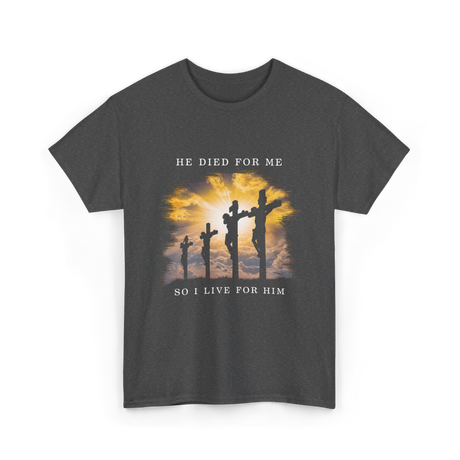 He Died Christian Faith T-Shirt - Dark Heather