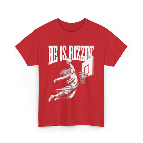 He Is Rizzin Basketball Jesus T-Shirt - Red