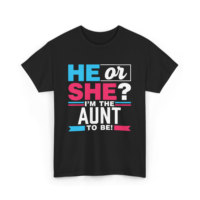 He or She Aunt to Be T-Shirt - Black