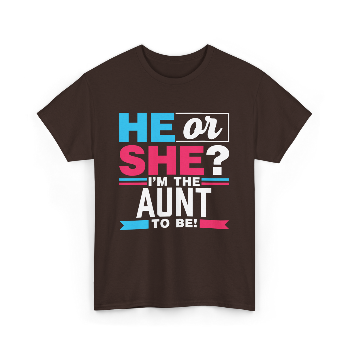 He or She Aunt to Be T-Shirt - Dark Chocolate