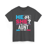 He or She Aunt to Be T-Shirt - Dark Heather