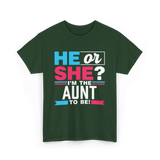 He or She Aunt to Be T-Shirt - Forest Green