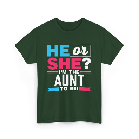 He or She Aunt to Be T-Shirt - Forest Green