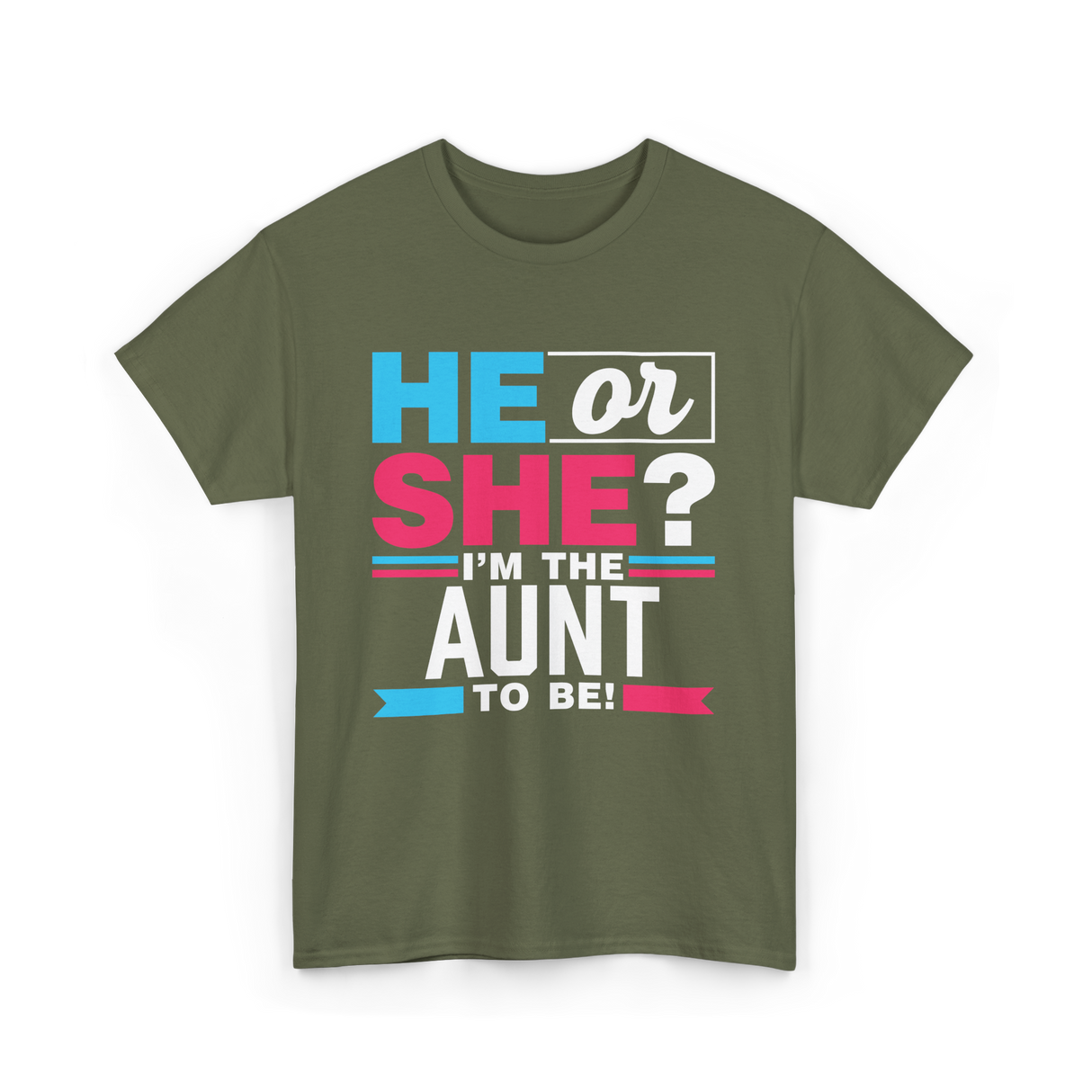 He or She Aunt to Be T-Shirt - Military Green