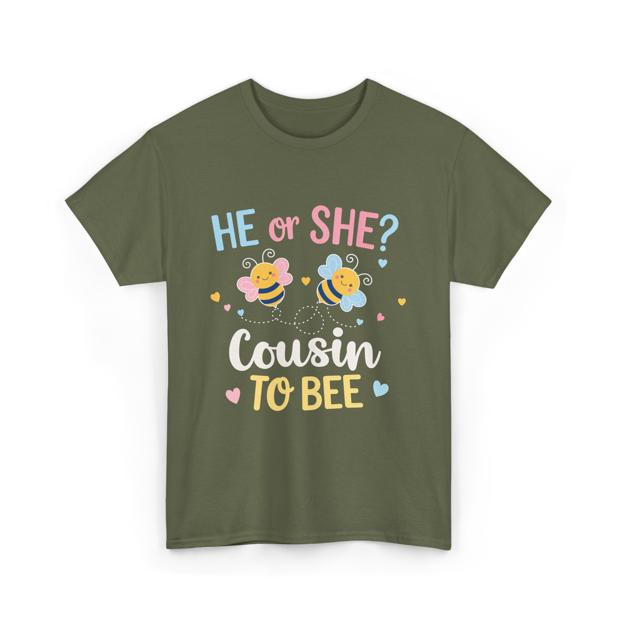 He or She Cousin Bee T-Shirt - Military Green