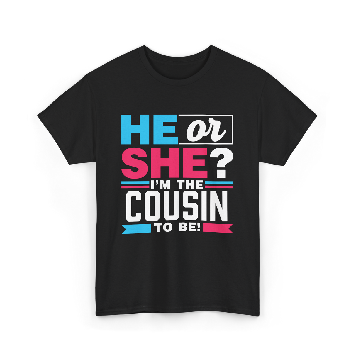 He Or She Cousin To Be T-Shirt - Black