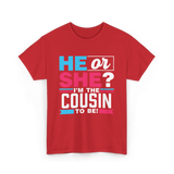 He Or She Cousin To Be T-Shirt - Red