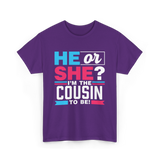 He Or She Cousin To Be T-Shirt - Purple