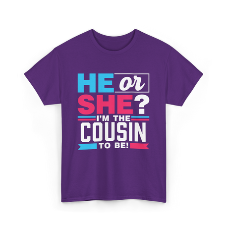 He Or She Cousin To Be T-Shirt - Purple