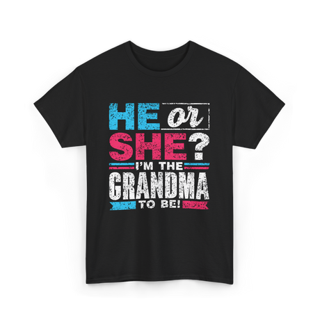 He Or She Grandma To Be T-Shirt - Black