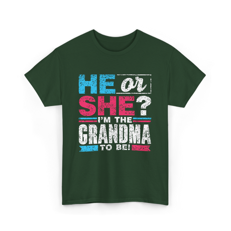 He Or She Grandma To Be T-Shirt - Forest Green