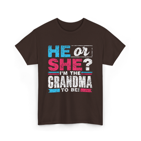 He Or She Grandma To Be T-Shirt - Dark Chocolate