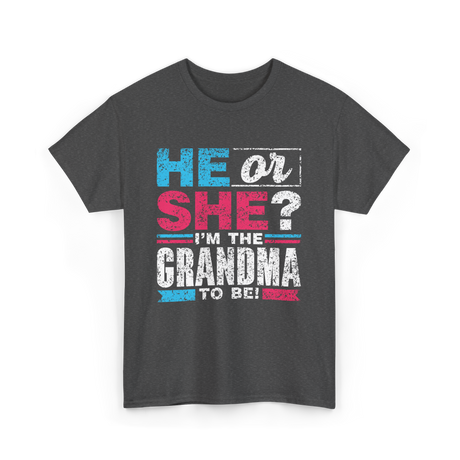 He Or She Grandma To Be T-Shirt - Dark Heather