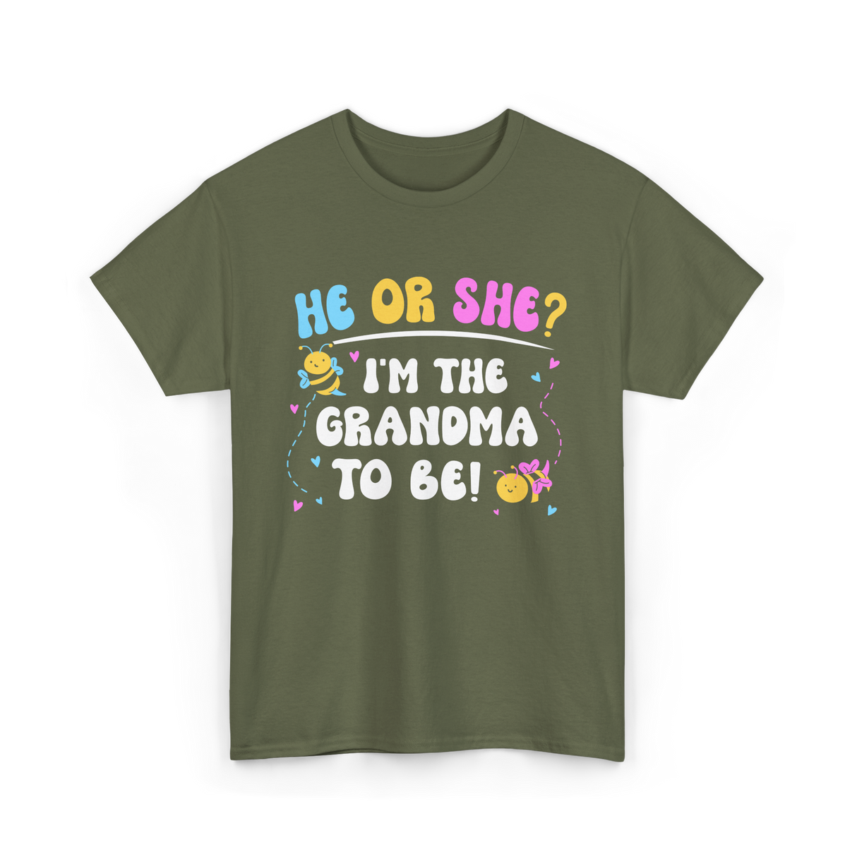 He Or She I'm The Grandma Baby T-Shirt - Military Green