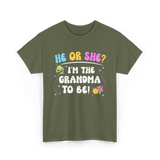 He Or She I'm The Grandma Baby T-Shirt - Military Green