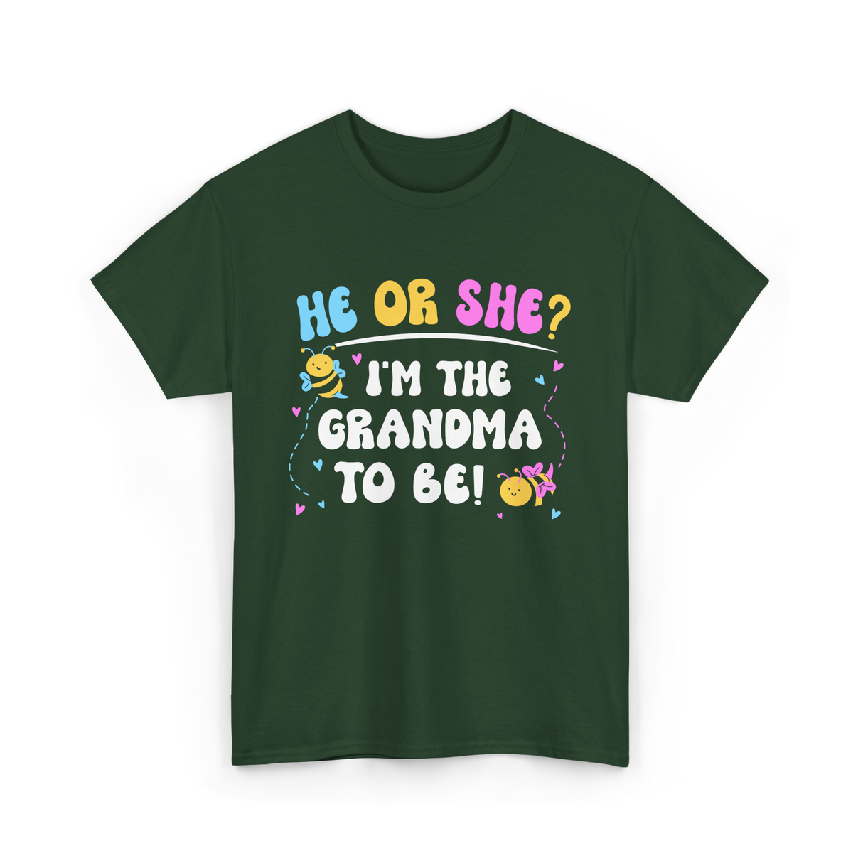 He Or She I'm The Grandma Baby T-Shirt - Forest Green