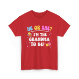 He Or She I'm The Grandma Baby T-Shirt - Red